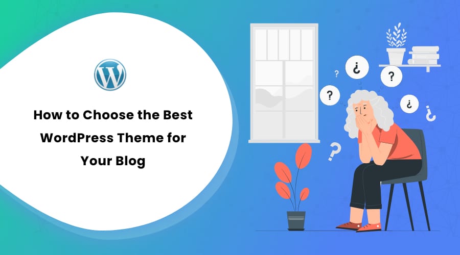 How to choose the WordPress theme for your blog