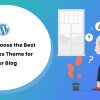 How to choose the WordPress theme for your blog